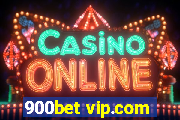 900bet vip.com